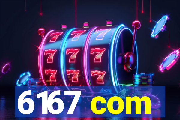 6167 com